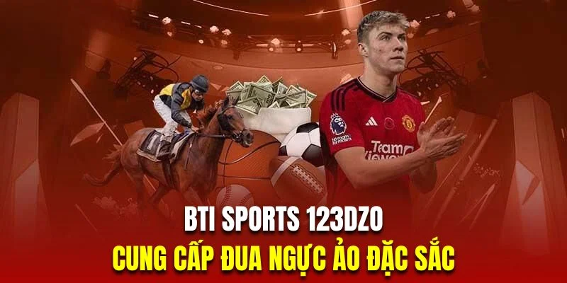 bti-sports-123dzo-dua-ngua-ao