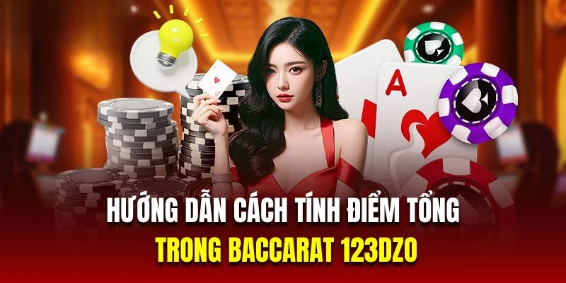 cach-tinh-diem-baccarat-123dzo