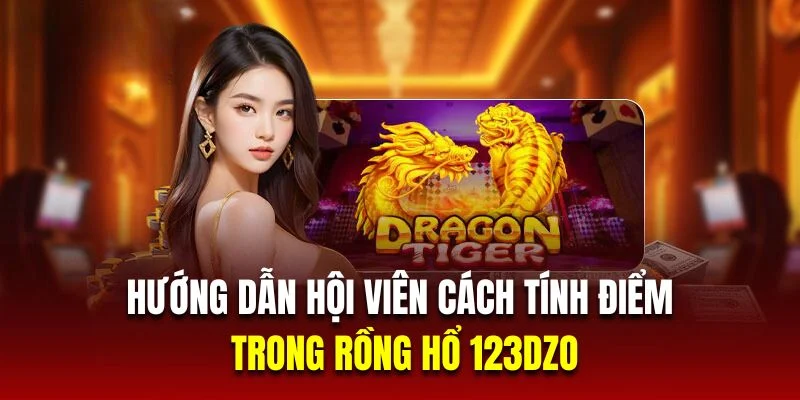 cach-tinh-diem-rong-ho-123dzo