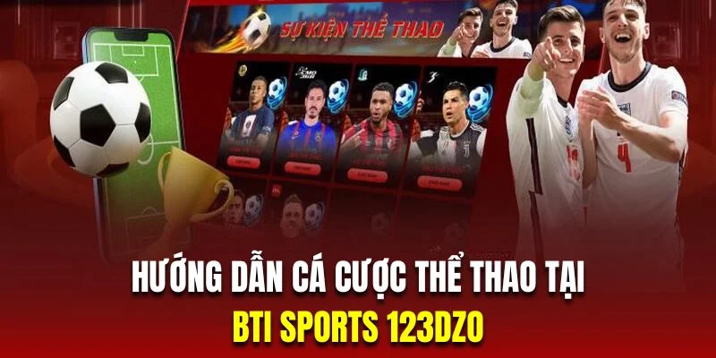 huong-dan-cuoc-bti-sports-123dzo